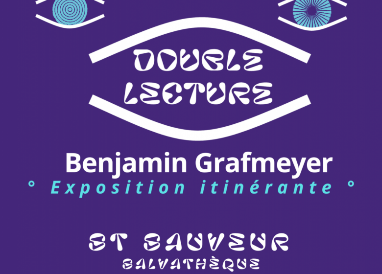 Exposition itinérante de Benjamin Grafmeyer « Double Lecture »